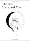 The Sun, Moon, and You