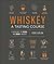 Whiskey: A Tasting Course: ...
