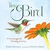 Tiny Bird: A Hummingbird's Amazing Journey Tiny Bird: A Hummingbird's Amazing Journey