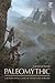 Paleomythic: A Roleplaying Game of Stone and Sorcery (Osprey Roleplaying)