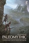 Paleomythic: A Roleplaying Game of Stone and Sorcery (Osprey Roleplaying) Paleomythic: A Roleplaying Game of Stone and Sorcery (Osprey Roleplaying)