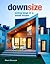 Downsize: Living Large in a...