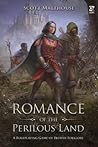 Romance of the Perilous Land by Scott Malthouse