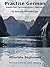 Practise German Absolute Beginners: Practise-book for German learners: Level A0 - Practise German while reading