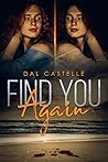 Find You Again by Dal Castelle