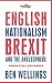 English nationalism, Brexit and the Anglosphere: Wider still and wider (New Perspectives on the Right, 14)