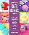 Homemade Bath Bombs & More by Heidi Melissa Kundin