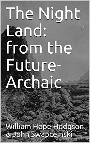 The Night Land: from the Future-Archaic