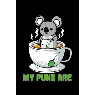 My Puns Are Koala Tea Funny Play On Words Journal By Book Bolt