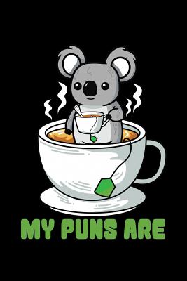 My Puns Are Koala Tea Funny Play On Words Journal By Book Bolt