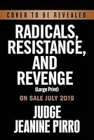 Radicals, Resistance, and Revenge: The Left's Plot to Remake America