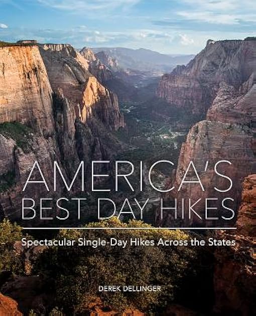 America's Best Day Hikes: Spectacular Single-Day Hikes Across the States