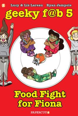 Geeky Fab 5 Vol. 4: Food Fight For Fiona (Geeky Fab Five)