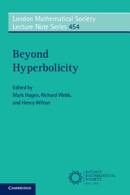 Beyond Hyperbolicity (London Mathematical Society Lecture Note Series, Series Number 454)