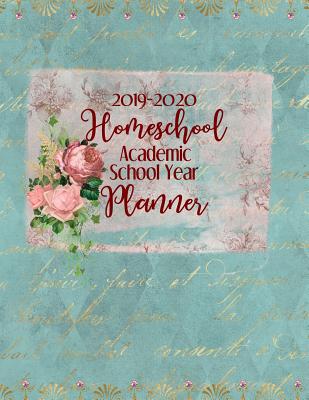 2019-2020 Homeschool Academic School Year Planner: 8.5 x 11 inch Record Book and Yearly Plans for Homeschooling Families