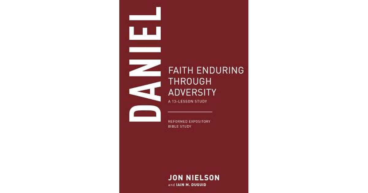 daniel-faith-enduring-through-adversity-a-13-lesson-study-by-jon-nielson