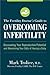 The Fertility Doctor’s Guide to Overcoming Infertility: Discovering Your Reproductive Potential and Maximizing Your Odds of Having a Baby