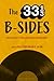 The 33⅓ B-Sides: New Essays by 33⅓ Authors on Beloved and Underrated Albums