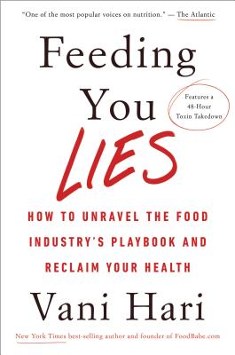pdf download Feeding You Lies: How to Unravel the Food Industry's Playbook and Reclaim Your Health