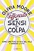 Vaffanculo ai sensi di colpa: Come smettere di farsi del male e godersi la vita