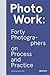 PhotoWork: Forty Photographers on Process and Practice