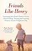 Friends like Henry: Everything your family needs to know about finding, training and learning from an autism companion dog