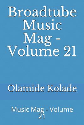 Broadtube Music Mag - Volume 21: Music Mag - Volume 21