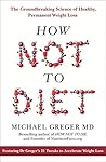How Not to Diet: ...