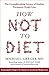 How Not to Diet: The Groundbreaking Science of Healthy, Permanent Weight Loss