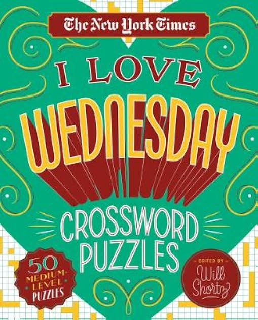 The New York Times I Love Wednesday Crossword Puzzles: 50 Medium-Level Puzzles