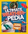 National Geographic Kids Ultimate Weatherpedia: The Most Complete Weather Reference Ever (NGK Ultimate Pedias)