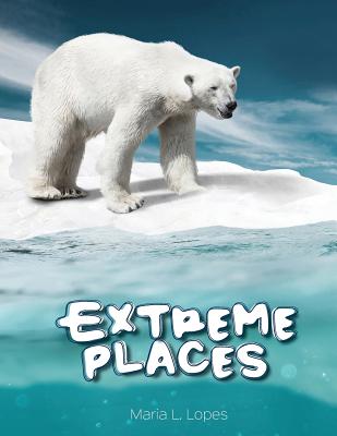 Extreme Places: Have you ever seem Extreme Places? You haven't? Explore one of the most fascinating habitats on Earth..If you have ever seem them.Then take a look inside this book... (BrightBrain)