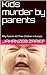 Kids murder by parents by Jahanzeb Zarief