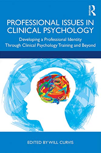 Professional Issues in Clinical Psychology: Developing a Professional Identity through Training and Beyond (Kindle Edition)