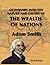 AN INQUIRY INTO THE NATURE AND CAUSES OF THE WEALTH OF NATIONS