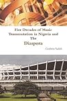 Five Decades of Music Transmutation in Nigeria and The Diaspora