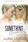 Something Wonderful by Luna  Lopez