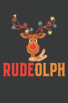Rudeolph: Lined Journal: The Thoughtful Gift Card Alternative