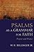 Psalms as a Grammar for Faith: Prayer and Praise