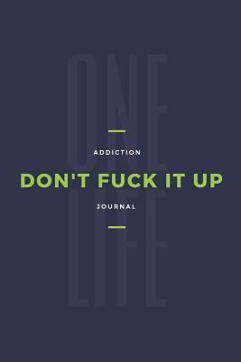 Addiction Journal: Sobriety and Addiction Notebook with Prompts | A Daily Diary for Guided Reflection to Aid Recovery and Promote Transformative Self-Help [With Attitude]