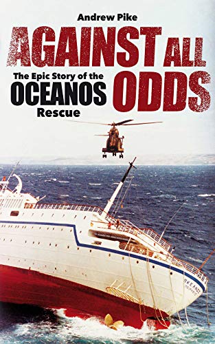 Against All Odds: The epic story of the Oceanos rescue (Kindle Edition)