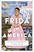Frida in America by Celia Stahr