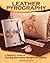Leather Pyrography: A Beginner's Guide to Burning Decorative Designs on Leather (Fox Chapel Publishing) 6 Projects, Step-by-Step Instructions, & Essential Information for Using Pens on Leather vs Wood