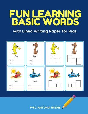 Fun Learning Basic Words with Lined Writing Paper for Kids: Easy reading English vocabulary with rhyming picture books, cvc word cards, vowels and ... elementary grade. Be prompts creative writing