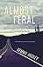 Almost Feral
