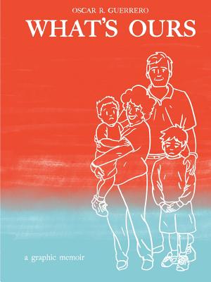 What's Ours: A Graphic Memoir