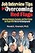 Job Interview Tips for Overcoming Red Flags: Winning Strategies, Examples, and Short Stories for People With Not-So-Hot Backgrounds