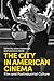 The City in American Cinema...