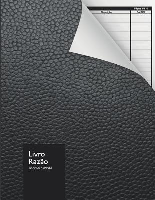 Livro Razão - Grande + Simples: Livro Caixa | Formato Grande | Entradas - Saídas | 110 Páginas (Portuguese Edition)