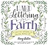 Hand Lettering for Faith: A Christian Workbook for Creating Inspired Art
